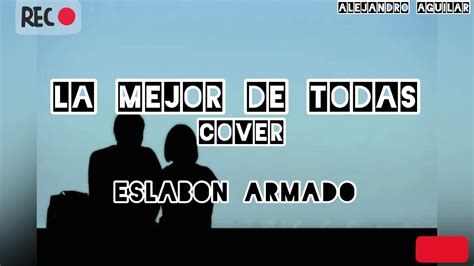 La Mejor De Todas Eslabon Armado Banda Recodo Cover Alejandro Aguilar ️🤘 Youtube