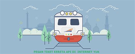Pesan dan lihat harga tiket kereta api online resmi di indonesia (pt kai). Mengapa Proses Pesan Tiket Kereta Api Lebih Banyak ...