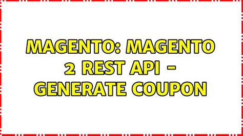 Magento Magento 2 Rest Api Generate Coupon Youtube