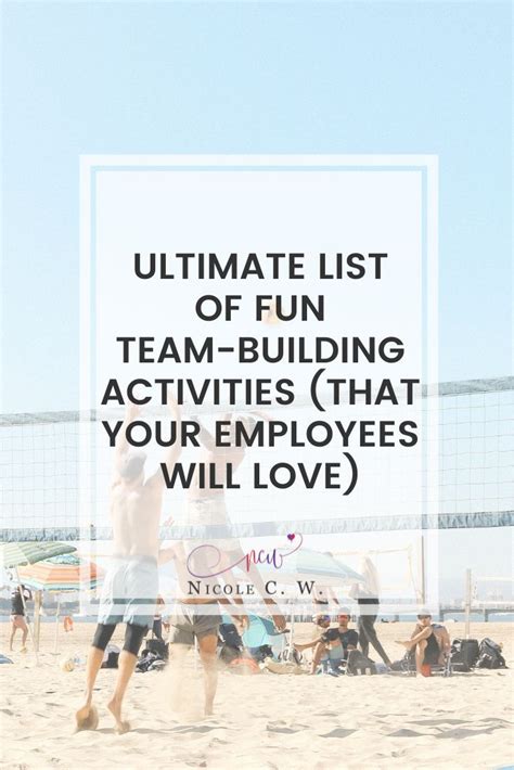 The Ultimate List Of Fun Team Building Activities That Your Employees Will Love