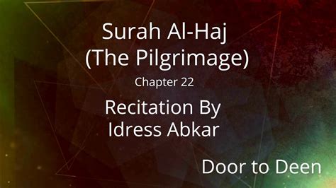 Surah Al Haj The Pilgrimage Idress Abkar Quran Recitation