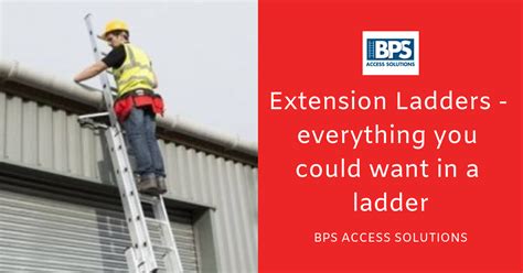 Extension Ladders Everything You Could Ever Want In A Ladder Bps