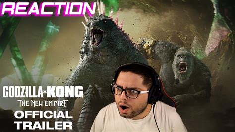 Godzilla X Kong The New Empire Official Trailer Reaction Oh My God