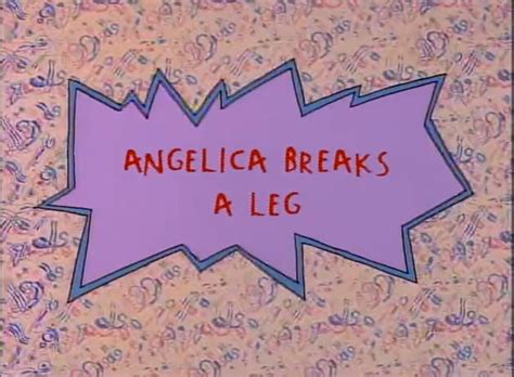 Angelica Breaks A Leg Rugrats Wiki Fandom