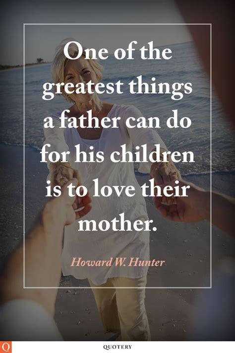 Quote One Of The Greatest Things A Father Can Do Fatherhood