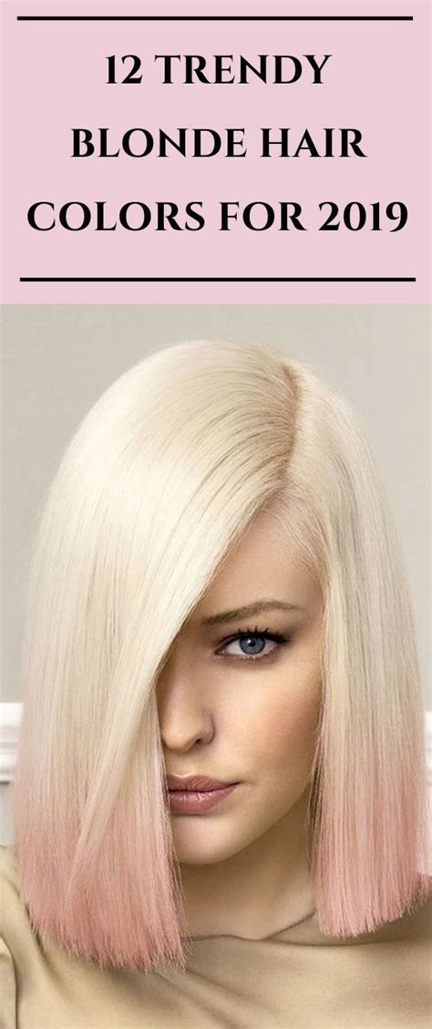 12 TRENDY BLONDE HAIR COLORS FOR 2019 #hair #haircut # ...