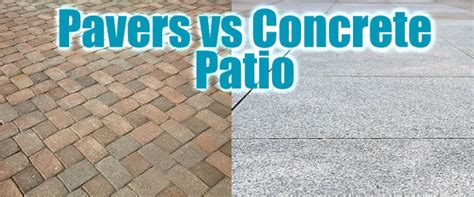 Pavers Vs Concrete Patio Pros And Cons And Design Guide Designing Idea