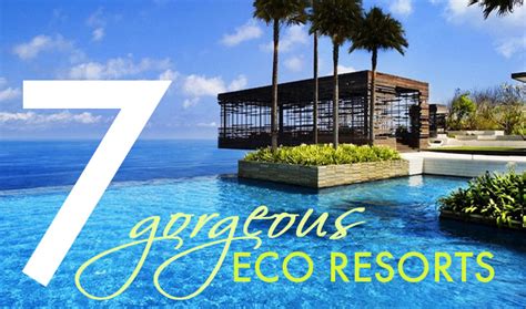 7 Gorgeous Eco Resorts For A Green Escape Inhabitat Green Design