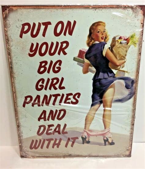 Put On Your Big Panties And Deal With It Tin Sign 125 X 16 Made In