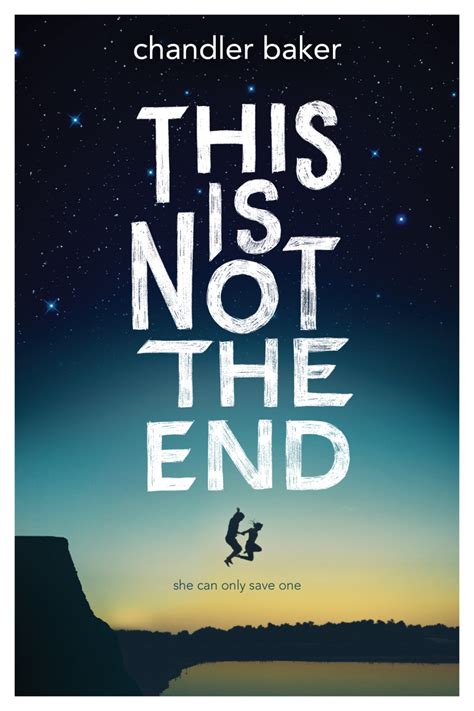 This Is Not The End By Chandler Baker Goodreads