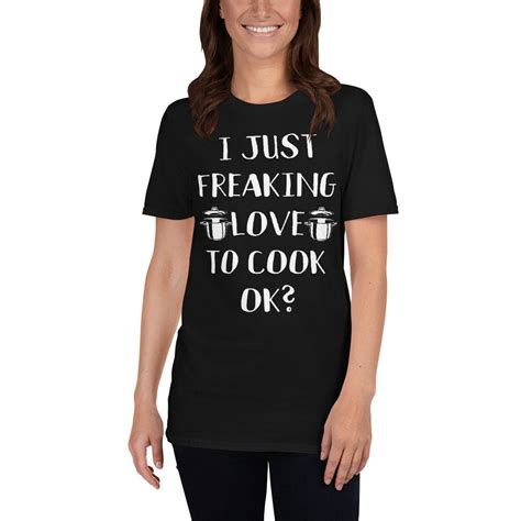 Funny Cooking Lover I Just Freaking Love To Cook Chef Unisex Etsy