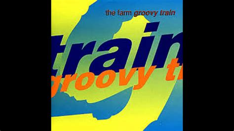 The Farm Groovy Train Real Bass Youtube