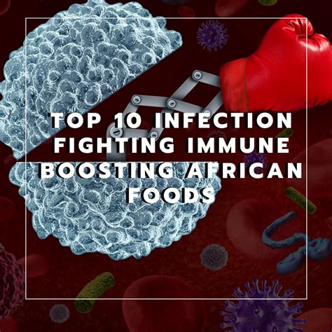This vitamin supports the function of various immune cells and. Top 10 African Immune Boosting Foods for Infection ...