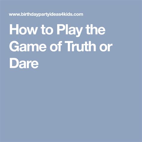 How To Play The Game Of Truth Or Dare Truth Or Dare Games Truth Funny Dares