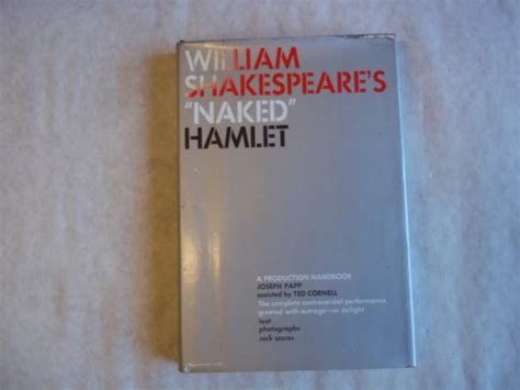 William Shakespeare S Naked Hamlet A Production Handbook By Shakespeare William Very Good