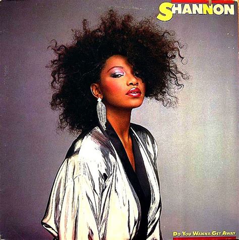 Shannon Do You Wanna Get Away At Discogs 1985 Neo Soul 70s Singers