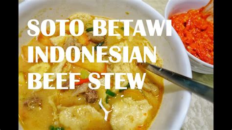 Soto Betawi Indonesian Beef Stew Youtube