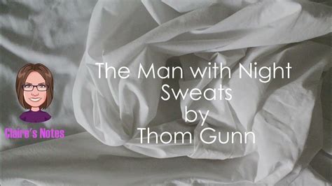 The Man With Night Sweats By Thom Gunn Detailed Analysis Youtube