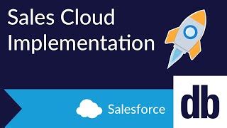 Video Salesforce Sales Cloud Implementation Forcetalks