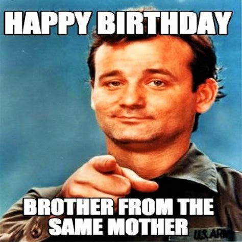Happy Birthday Memes For Brother Happy Birthday Memes