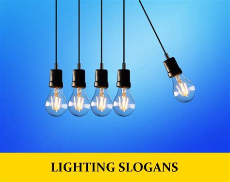 137 Lighting Slogan Mottos Tag Lines And Phrases For Project