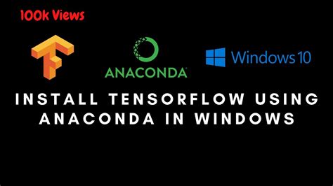 How To Install Tensorflow Using Anaconda In Windows Youtube