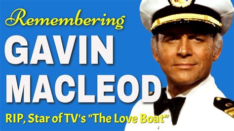 remembering gavin macleod from tv s the love boat dead at 90 rest in peace youtube