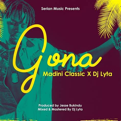 Madini Classic Gona Lyrics Ft Dj Lyta Afrikalyrics