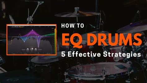 How To Eq Drums In Audio Mixing 5 Effective Strategies Recording Base