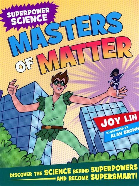 Masters Of Matter Discover The Science Behind Superpowers And Become