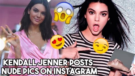 Kendall Jenner Posts Completely Naked Pictures On Instagram Youtube