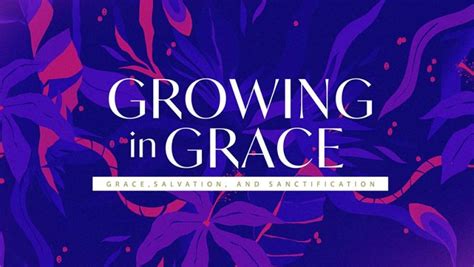 Growing In Grace Grace Sermon Series Ministry Pass