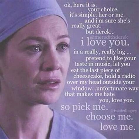 More images for so pick me choose me love me quote » Grey's anatomy | Anatomy quote, Greys anatomy, Grey anatomy quotes