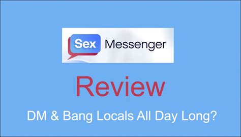 sex messenger review direct message and bang horny locals