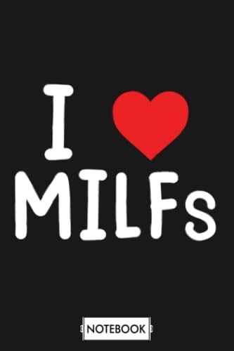 I Love Milfs Mothers Day Funny I Heart Milfs Husband Joke G84053