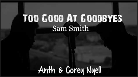 Ajude a comunidade crescer cada vez mais! Sam Smith - Too Good At Goodbyes (Anth & Corey Nyell cover ...