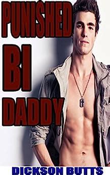 Punished Bi Daddy Gay Taboo Erotica Kindle Edition By Butts Dickson Literature Fiction