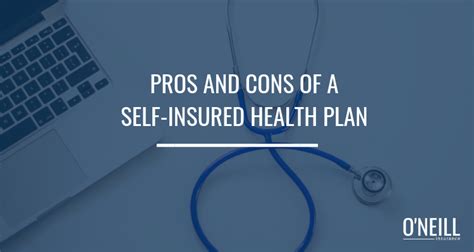 We did not find results for: Pros and Cons of a Self-Insured Health Plan - O'Neill Insurance