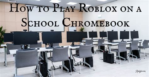How To Play Roblox On A School Chromebook 2023 Guide