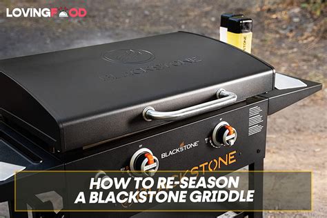 How To Re Season A Blackstone Griddle Complete Guide Loving Food