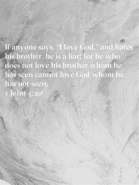 John If Anyone Says I Love God And Hates His Brother He Is