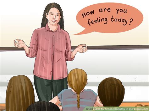 3 Ways To Teach Empathy In The Classroom Wikihow