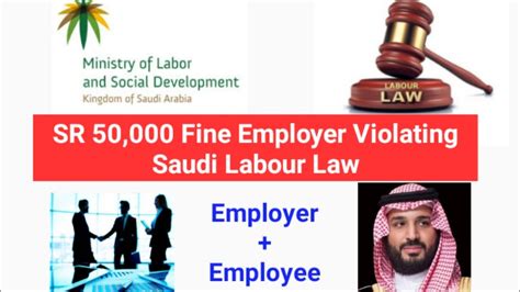 Saudi Labour Law Update Sr 50000 Fine On Employers Violating Saudi