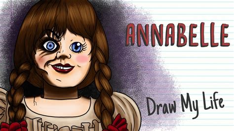 Annabelle The Cursed Doll Draw My Life Youtube