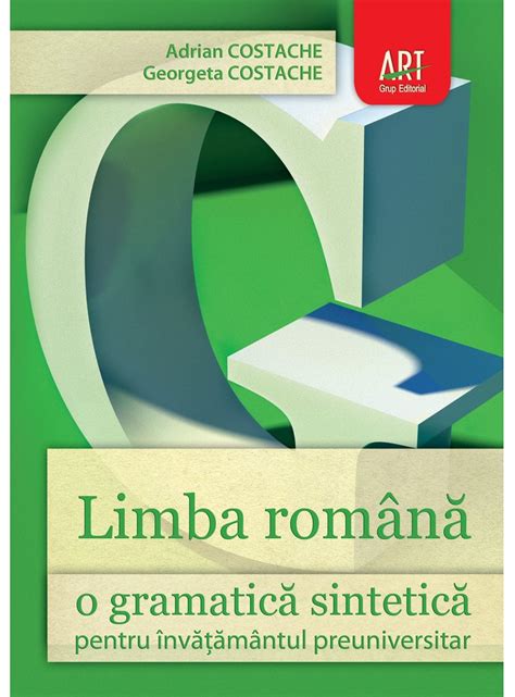 Limba RomÂnĂ O Gramatică Sintetică Pentru învăţământul Preuniversitar