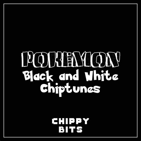 Chippy Bits Accumula Town From Pokemon Black And White Lyrics