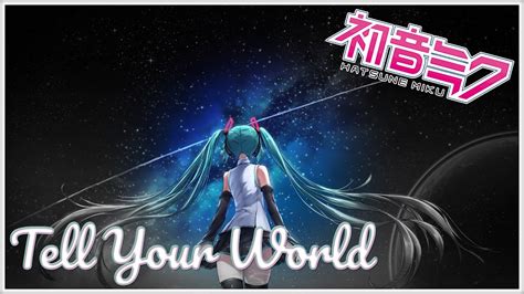 Tell Your World Hatsune Miku Youtube