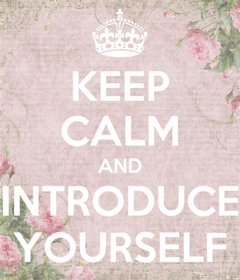 Keep Calm And Introduce Yourself Poster Sdfsfsf Keep Calm O Matic