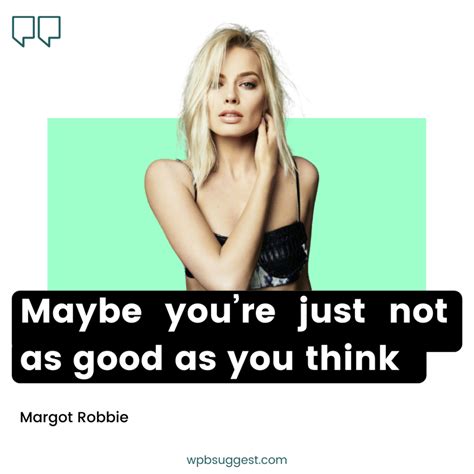 Cool Margot Robbie Quotes 150 To Share With Your Friends