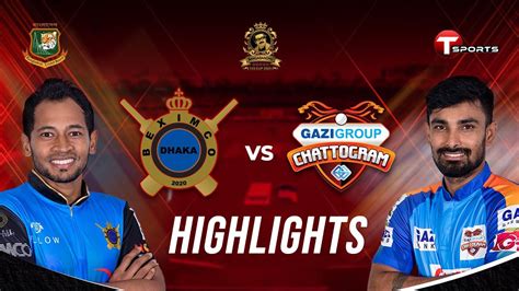 Beximco Dhaka Vs Gazi Group Chattogram Highlights Bangabandhu T20